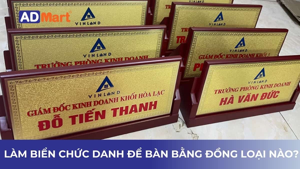 Nên làm biển chức danh để bàn bằng đồng đế gỗ loại nào?