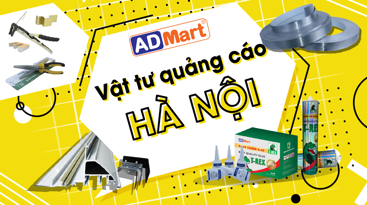 Vật tư quảng cáo Hà Nội - địa chỉ bán vật tư quảng cáo tại Hà Nội uy tín nhất